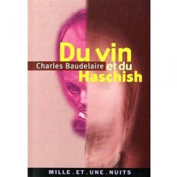 Du vin et du haschisch comparés comme moyens de multiplication de l'individualité (La Petite Collection)