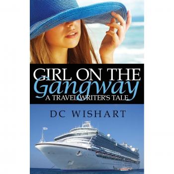 Girl on the Gangway: A Travel Writer's Tale