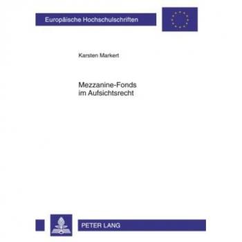 Markert, Karsten: Mezzanine-Fonds im Aufsichtsrecht