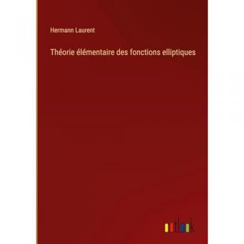 Théorie élémentaire des fonctions elliptiques