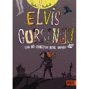 Elvis Gursinski und der Grabstein ohne Namen