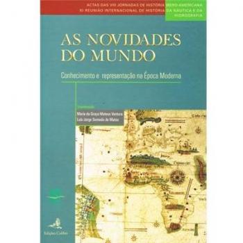 As Novidades Do Mundo. Conhecimento E Representação Da Época Moderna