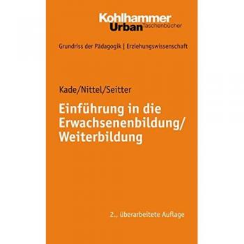 Grundriss der Pädagogik /Erziehungswissenschaft: Einführung in die Erwachsenenbildung / Weiterbildung: BD 11 (Urban-Taschenbuecher)