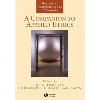 A Companion to Applied Ethics (Blackwell Companions to Philosophy)