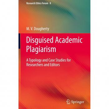 Disguised Academic Plagiarism: Typology and Case Studies for Researchers and Editors