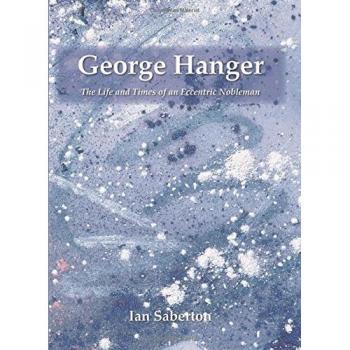 George Hanger: The Life and Times of an Eccentric Nobleman