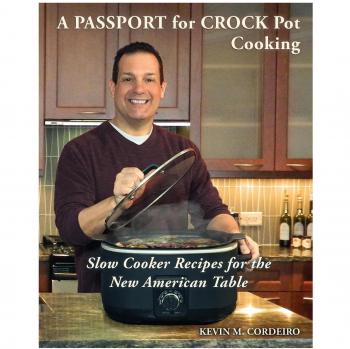 A Passport for Crockpot Cooking: Slow Cooker Recipes for the New American Table