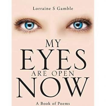 My Eyes Are Open Now: A Book Of Poems