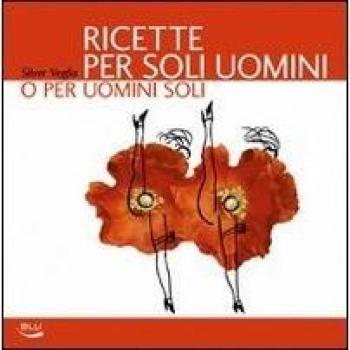 Ricette per soli uomini o per uomini soli