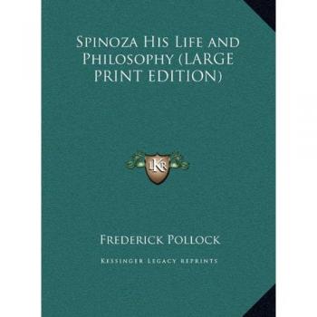 Spinoza His Life and Philosophy