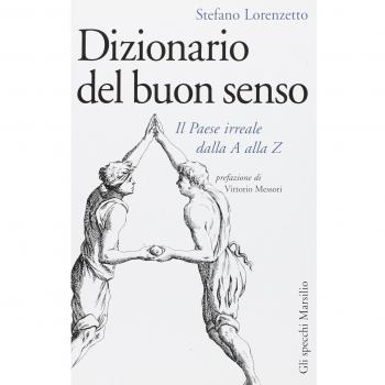 Dizionario del buon senso. Il paese irreale dalla A alla Z