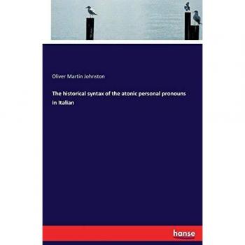 The historical syntax of the atonic personal pronouns in Italian