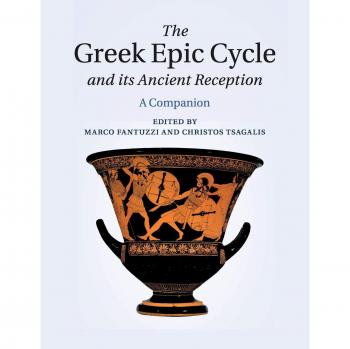 The Greek Epic Cycle and its Ancient Reception