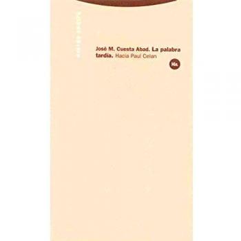 La Palabra Tardía. Hacia Paul Celan (Minima Trotta)