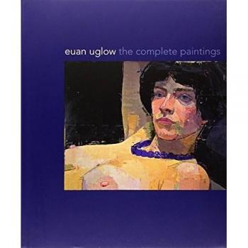 Euan Uglow : The Complete Paintings
