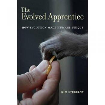 The Evolved Apprentice: How Evolution Made Humans Unique