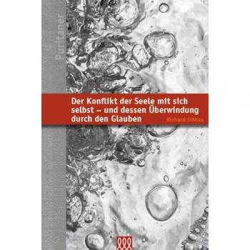 Der Konflikt der Seele mit sich selbst-und dessen Überwindung durch den Glauben (Puritaner)