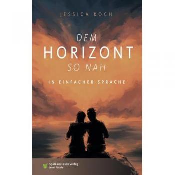 Koch, Jessica: Dem Horizont so nah