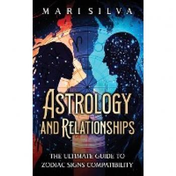 Astrology and Relationships: The Ultimate Guide to Zodiac Signs Compatibility