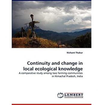 Continuity and change in local ecological knowledge: A comparative study among two farming communities in Himachal Pradesh, India