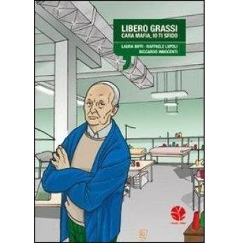 Libero Grassi. Cara mafia, io ti sfido