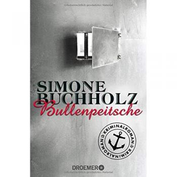 Simone Buchholz Bullenpeitsche: Kriminalroman (Ein Fall Für Chas Riley)