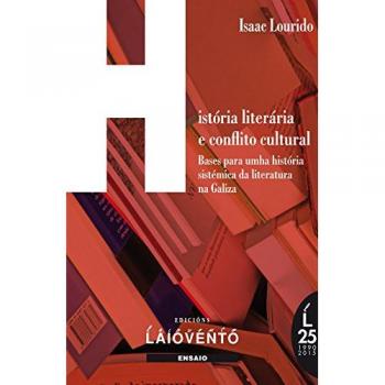 HISTORIA LITERARIA E CONFLITO CULTURAL NA GALIZA