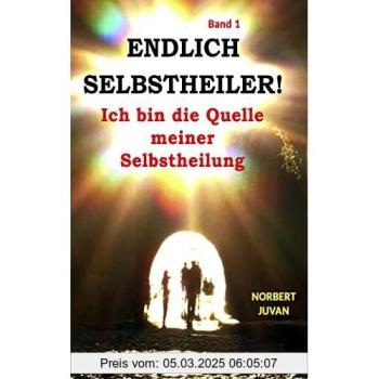 Endlich Selbstheiler! Band 1
