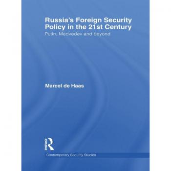 Russia's Foreign Security Policy in the 21st Century