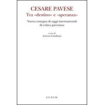 Cesare Pavese tra «destino» e «speranza»