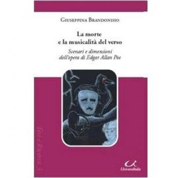 La morte e la musicalità del verso. Scenari e dimensioni dell'opera di Edgar Allan Poe