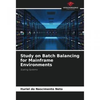 Neto, Ituriel do Nascimento: Study on Batch Balancing for Mainframe Environments