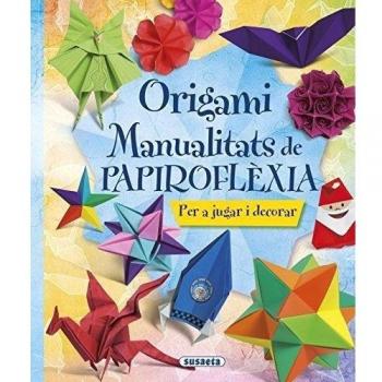 Origami. Manualitats de papiroflèxia (Tapa dura).