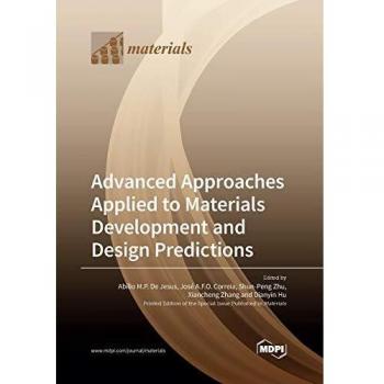 Advanced Approaches Applied to Materials Development and Design Predictions