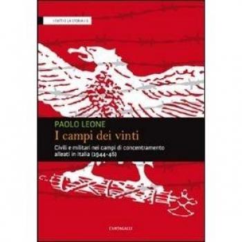I campi dei vinti. Civili e militari nei campi di concentramento alleati in Italia