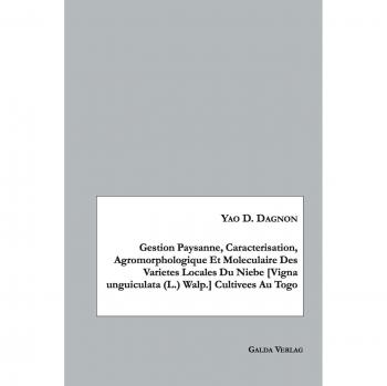 Gestion Paysanne, Caracterisation, Agromorphologique Et Moleculaire Des Varietes Locales Du Niebe [Vigna unguiculata (L.) Walp.] Cultivees Au Togo