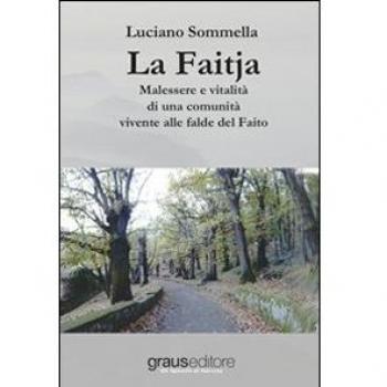 La Faitja. Malessere e vitalità di una comunità vivente alle falde del Faito