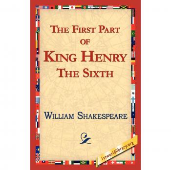 The First Part of King Henry the Sixth
