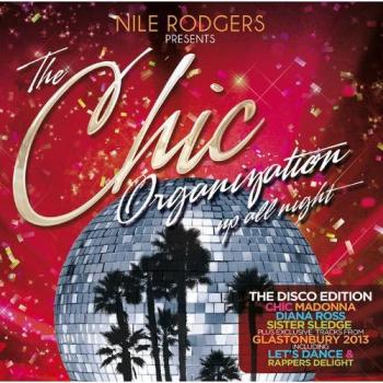 Nile Rodgers presents The Chic Organization: Up All Night (The Disco Edition)