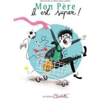 Mon Père Il Est Super !