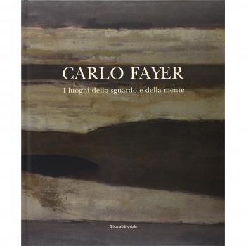 Carlo Fayer. I luoghi dello sguardo e della mente
