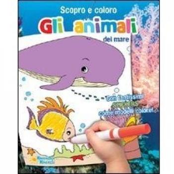 Gli animali del mare. Scopro e coloro le stagioni
