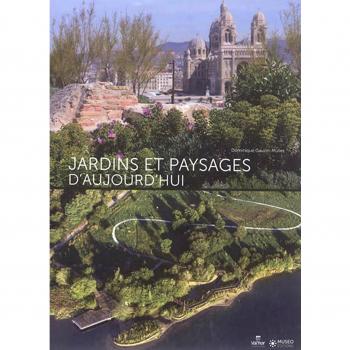 Jardins Et Paysages D'aujourd'hui