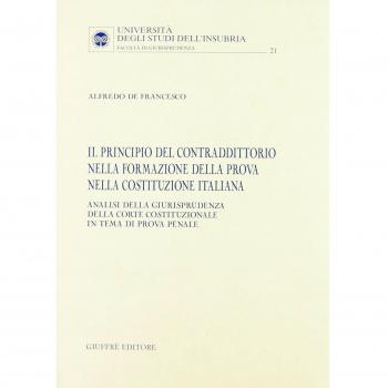 Il principio del contraddittorio nella formazione della prova nella Costituzione italiana