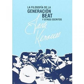 La Filosofía De La Generación Beat Y Otros Escritos -