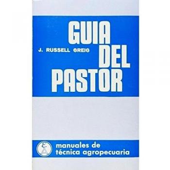 GUÍA DEL PASTOR (INICIACIÓN A LAS ENFERMEDADES DE LA OVEJA/AL CUIDADO/ENTRENAMIENTO DE PERROS DE PAS