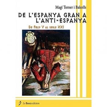 De L'Espanya Gran A L'Anti-Espanya