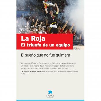 La Roja. El triunfo de un equipo