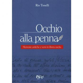 Occhio alla penna. Memorie antiche e versi in libera uscita