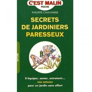 Secrets de jardinier paresseux, c'est malin : S'équiper, semer, entretenir... nos astuces pour un jardin sans effort !